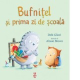 Bufnitel si prima zi de scoala - Debi Gliori, Loreta Dudin
