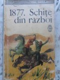 1877. Schite din Razboi Emil Girleanu Editura Militara 1979 Carte Romana Carti Beletristica Romane Stare Buna Paperback Colectionara