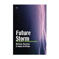 Future Storm : The Dynamics Unlocking the Future