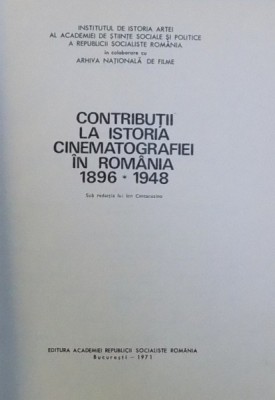 CONTRIBUTII LA ISTORIA CINEMATOGRAFIEI IN ROMANIA 1896-1948 - ION CANTACUZINO 1971 foto