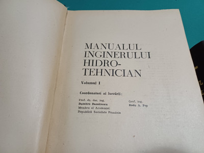 MANUALUL INGINERULUI HIDRO-TEHNICIAN / 2 VOL / DUMITRU DUMITRESCU / 1970 * foto