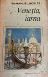 Venetia, iarna Emmanuel Robles, 1988, Eminescu