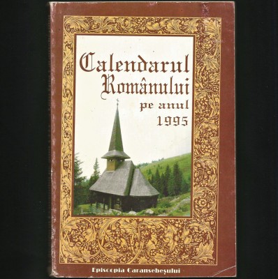 CALENDARUL ROM&amp;Acirc;NULUI PE ANUL 1995 - EPISCOPIA CARANSEBEȘULUI foto