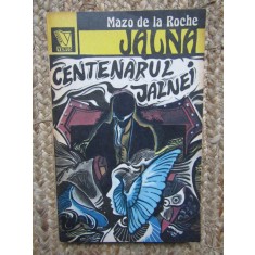 Mazo de la Roche - Jalna vol.10 - Centenarul Jalnei