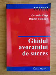 Ghidul avocatului de succes - Cerasela Carp, Dragos Panainte foto