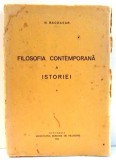 FILOSOFIA CONTEMPORANA A ISTORIEI de N. BAGDASAR , 1930 , * LIPSA PAGINA DE TITLU