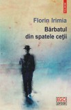 Barbatul din spatele cetii | Florin Irimia, Polirom