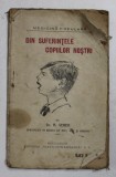 DIN SUFERINTELE COPIILOR NOSTRI de Dr. A. VEREA , EDITIE INTERBELICA , COPERTA UZRA , CU PETE