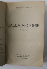 CALEA VICTORIEI - roman de CEZAR PETRESCU , EDITIE INTERBELICA foto
