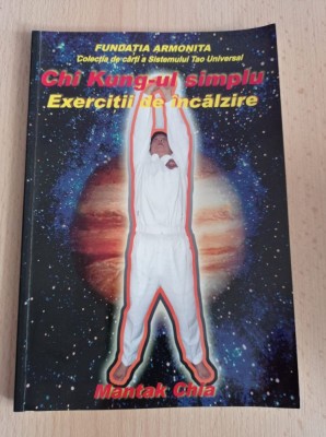 Mantak Chia - Chi Kung-ul simplu. Exercitii de incalzire foto