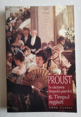 Marcel Proust, IN CAUTAREA TIMPULUI PIERDUT (vol 6): TIMPUL REGASIT foto
