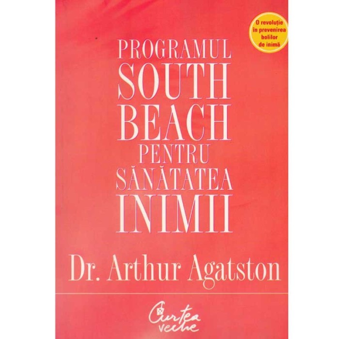 Arthur Agatston - Programul South Beach pentru sanatatea inimii -