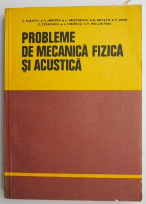 Probleme de mecanica fizica si acustica &amp;ndash; C. Plavitu foto