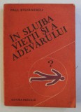 IN SLUJBA VIETII SI A ADEVARULUI de PAUL STEFANESCU , VOLUMUL III , 1985