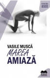 Marea amiaza - Vasile Musca