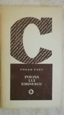 Edgar Papu - Poezia lui Eminescu, elemente structurale, 1971 foto