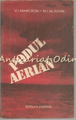 Podul Aerian - V. I. Mihelson, M. I. Ialighin foto