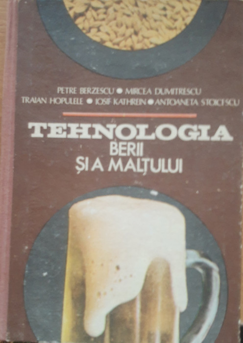 PETRE BERZESCU - TEHNOLOGIA BERII SI A MALTULUI