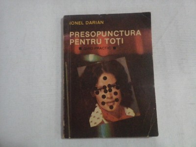 PRESOPUNCTURA PENTRU TOTI Ghid practic - Ionel DARIAN foto