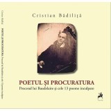 Poetul si procuratura | Cristian Badilita, Tracus Arte