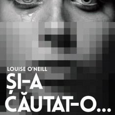 Si-a cautat-o | Louise O'Neill