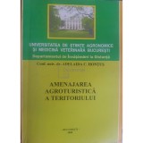 Adelaida C. Hontus - Amenajarea agroturistica a teritoriului (Editia: 2008)