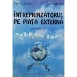 Ion Sandulescu - Intreprinzatorul pe piata externa (editia 1994)