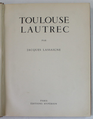 TOULOUSE LAUTREC par JACQUES LASSAIGNE , 1939 foto