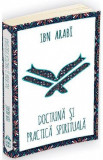 Doctrina si practica spirituala la Ibn Arabi - Ibn Arabi