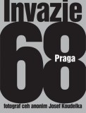 Invazie Praga 68 - Paperback brosat - Josef Koudelka - Art