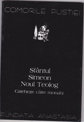 AS - COMORILE PUSTIEI - SF&amp;Acirc;NTUL SIMEON NOUL TEOLOG, CATEHEZE CĂTRE MONAHI foto