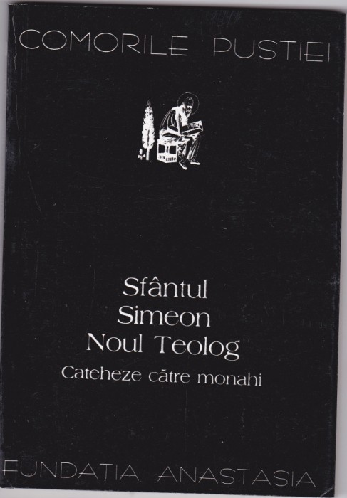 AS - COMORILE PUSTIEI - SF&Acirc;NTUL SIMEON NOUL TEOLOG, CATEHEZE CĂTRE MONAHI