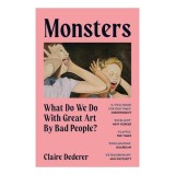 Cumpara ieftin Monsters - What Do We Do with Great Art by Bad People?