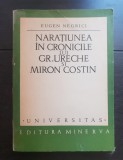 Narațiunea &icirc;n cronicile lui Gr. Ureche și Miron Costin - Eugen Negrici