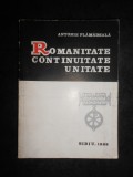 Antonie Plamadeala - Romanitate, continuitate, unitate