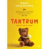 Tantrum. Ghid de supravietuire, Rebecca Schrag Hershberg