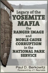 Legacy of the Yosemite Mafia: The Ranger Image and Noble Cause Corruption in the National Park Service foto