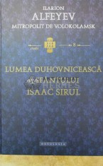 Lumea duhovniceasca a sfantului Isaac Sirul - 2013 - Ilarion Alfeyev ($S193) foto