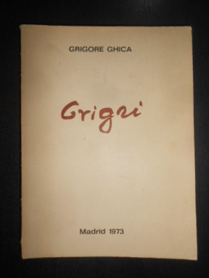Grigore Ghica - Grigri (1973, prima editie tiparita la Madrid) foto