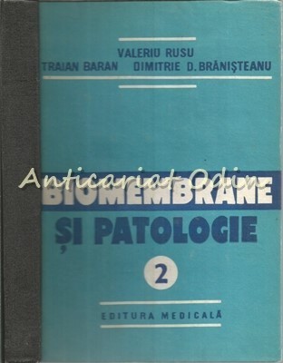 Biomembrane Si Patologie II - Valeriu Rusu, Traian Baran - Cu Autograf foto