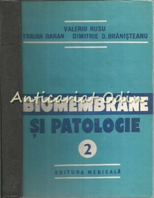 Biomembrane Si Patologie II - Valeriu Rusu, Traian Baran - Cu Autograf