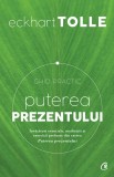 Puterea Prezentului. Ghid Practic Ed. Iii, Eckhart Tolle - Editura Curtea Veche