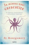 Cumpara ieftin In Mintea Unei Caracatite, Sy Montgomery - Editura Art