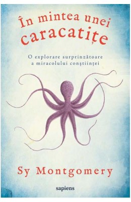 In Mintea Unei Caracatite, Sy Montgomery - Editura Art foto