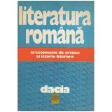 Colectiv - Literatura romana - Crestomatie de critica si istorie literara - 125296