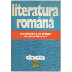 colectiv - Literatura romana - Crestomatie de critica si istorie literara - 125296