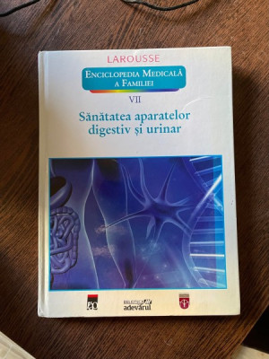 Larousse. Enciclopedia medicala a familiei - vol. 7 - Sanatatea aparatelor digestiv si urinar foto