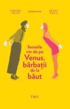 Cumpara ieftin Femeile vin de pe Venus, barbatii de la baut/Simona Tache, Mihai Radu