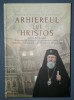 Arhiereul lui Hristos - Studii In Onoarea IPS Dr. Laurentiu Streza, Andreiana 2017. Editie cu dedicatie si autograf