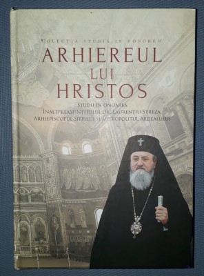 ARHIEREUL LUI HRISTOS * STUDII IN ONOAREA IPS DR. LAURENTIU STREZA foto